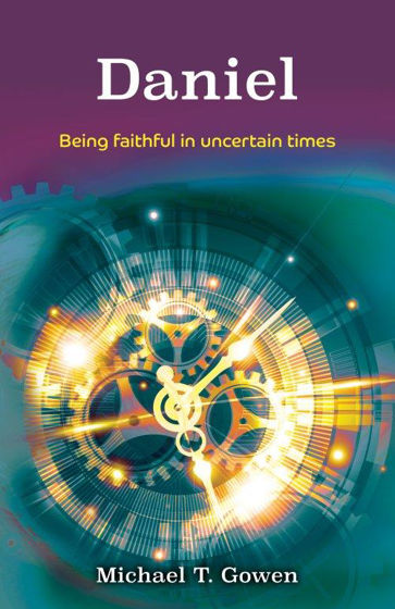 Picture of DANIEL: Being Faithful In Uncertain Times PB