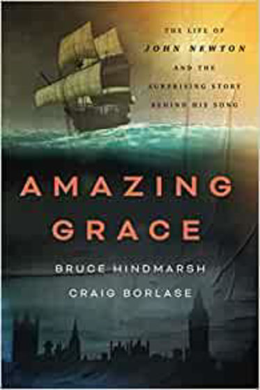 Picture of AMAZING GRACE: The Life of John Newton and the Surprising Story Behind His Song PB
