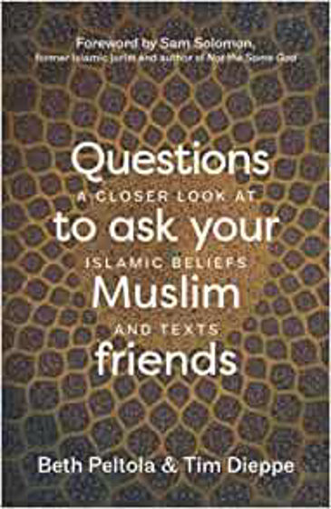 Picture of QUESTIONS TO ASK YOUR MUSLIM FRIENDS: A Closer Look at Islamic Beliefs and Texts PB