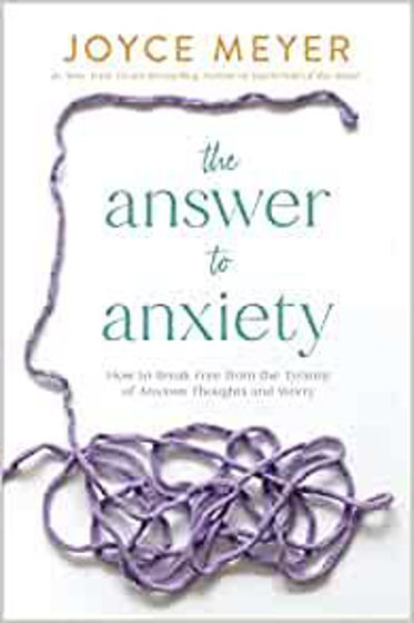 Picture of ANSWER TO ANXIETY: How to Break Free from the Tyranny of Anxious Thoughts and Worry HB