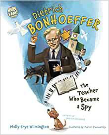 Picture of HERE I AM SERIES- DIETRICH BONHOEFFER: The Teacher Who Became a Spy