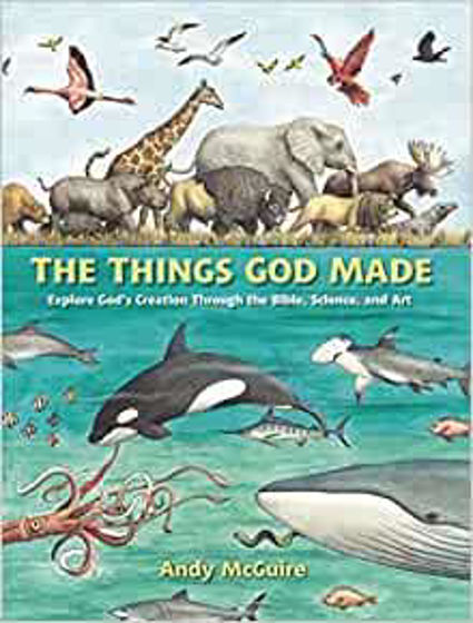 Picture of THE THINGS GOD MADE: Explore God’s Creation through the Bible, Science, and Art HB