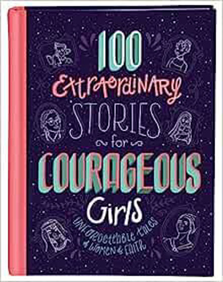 Picture of 100 EXTRORDINARY STORIES COURAGEOUS GIRLS: : Unforgettable Tales of Women of Faith HB