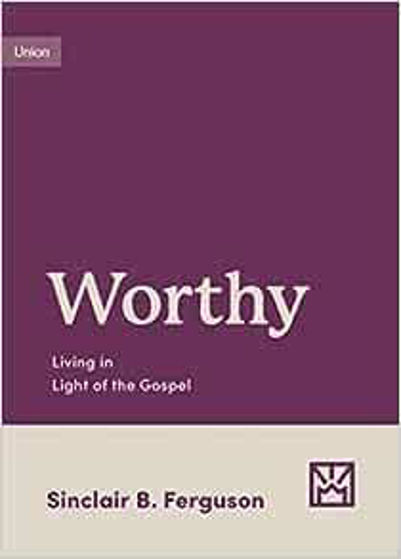 Picture of WORTHY: Living in Light of Gospel PB