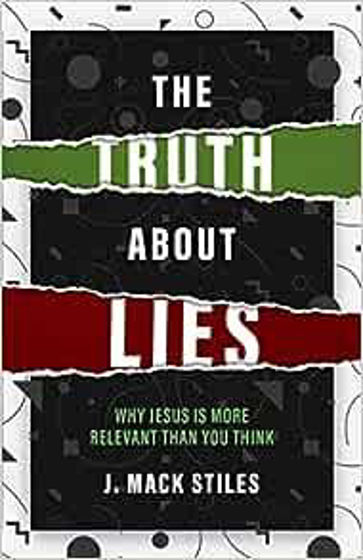 Picture of THE TRUTH ABOUT LIES: Why Jesus is more relevant than you think PB
