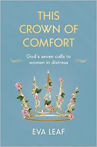 Picture of THIS CROWN OF COMFORT: God’s seven calls to women in distress PB