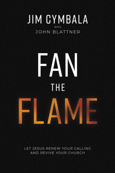 Picture of FAN THE FLAME: Let Jesus Revive Your Calling & Revive Your Church PB