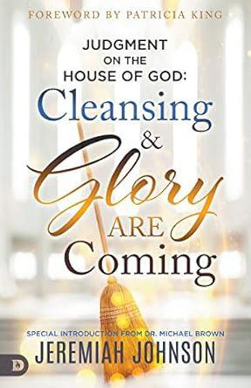 Picture of JUDGEMENT ON THE HOUSE OF GOD: Cleansing and Glory are Coming PB