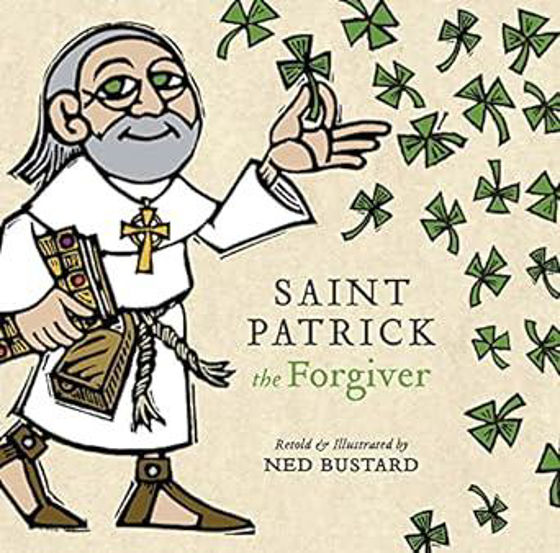 Picture of SAINT PATRICK THE FORGIVER HB