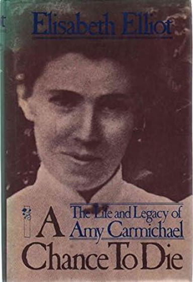 Picture of CHANCE TO DIE: The Life and Legacy of Amy Carmichael PB