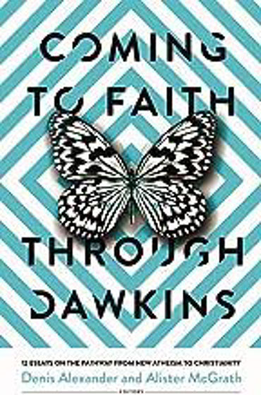Picture of COMING TO FAITH THROUGH DAWKINS:12 Essays on the Pathway from New Atheism to Christianity PB