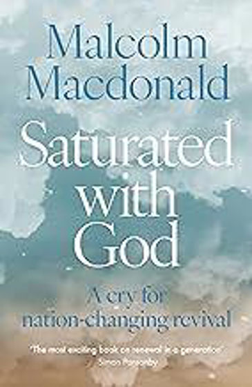 Picture of SATURATED WITH GOD: A cry for nation-changing revival PB