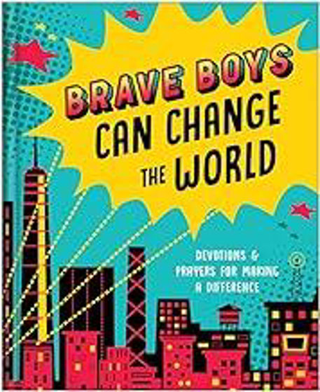 Picture of BRAVE BOYS CAN CHANGE THE WORLD: Devotions and Prayers for Making a Difference PB