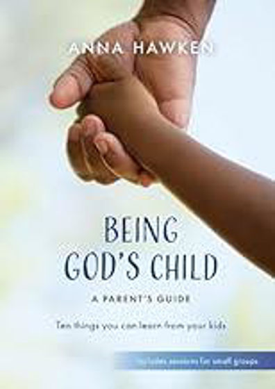 Picture of BEING GODS CHILD: A Parents Guide: Ten things you can learn from your kids PB