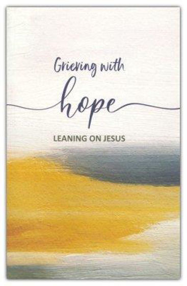 Picture of GRIEVING WITH HOPE: Leaning on Jesus PB