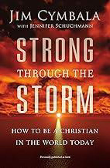 Picture of STRONG THROUGH THE STORM: How to Be a Christian in the World Today PB