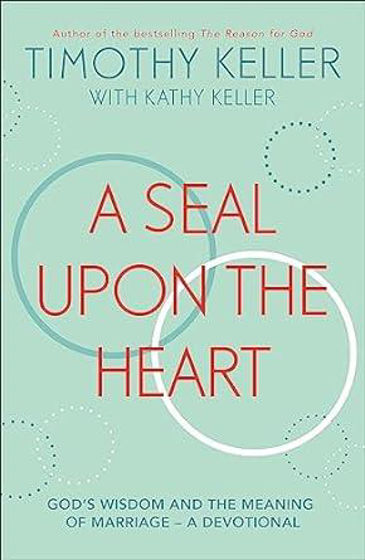 Picture of A SEAL UPON THE HEART: God's Wisdom and the Meaning of Marriage: a Devotional PB