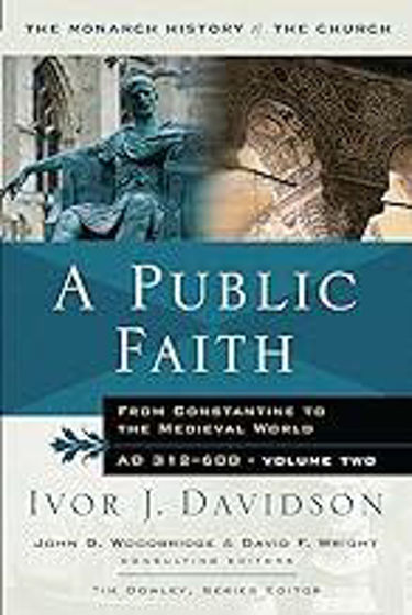 Picture of PUBLIC FAITH: Volume 2- From Constantine to the Medieval World AD 312-600 PB