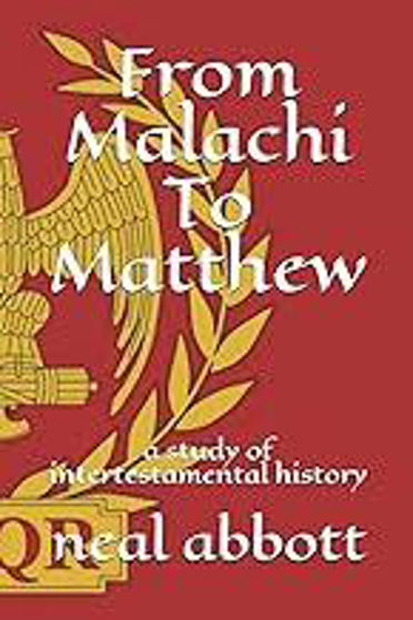 Picture of FROM MALACHI TO MATTHEW: A Study of Intertestamental History PB