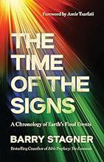 Picture of TIME OF THE SIGNS: A Chronology of Earth's Final Events PB