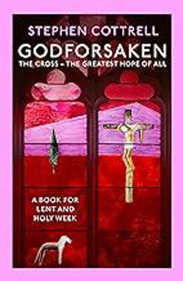 Picture of GODFORSAKEN: The Cross- The Greatest Hope of All PB