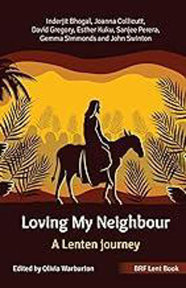 Picture of LOVING MY NEIGHBOUR: A Lenten journey, BRF Lent Book PB