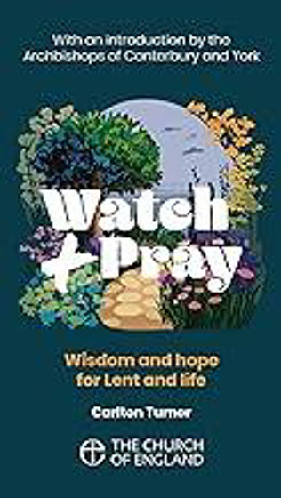 Picture of WATCH AND PRAY: Wisdom and Hope for Lent and Life PB
