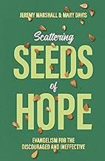 Picture of SCATTERING SEEDS OF HOPE: Evangelism for the Discouraged and Ineffective PB