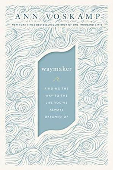 Picture of WAYMAKER: Finding the Way to the Life You've Always Dreamed of PB