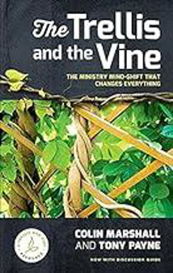 Picture of THE TRELLIS AND THE VINE: The Ministry Mindset That Changes Everything PB