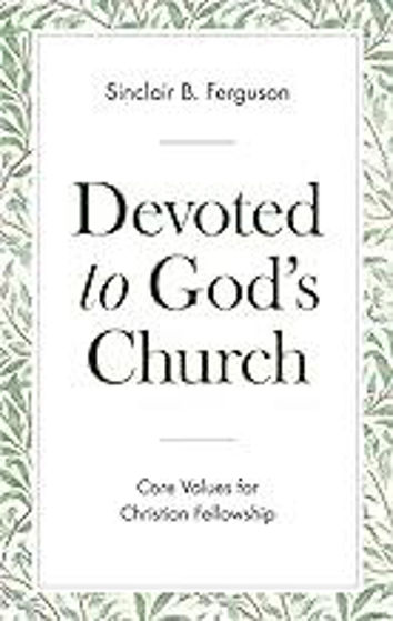 Picture of DEVOTED TO GOD'S CHURCH: Core Values for Christian Fellowship PB