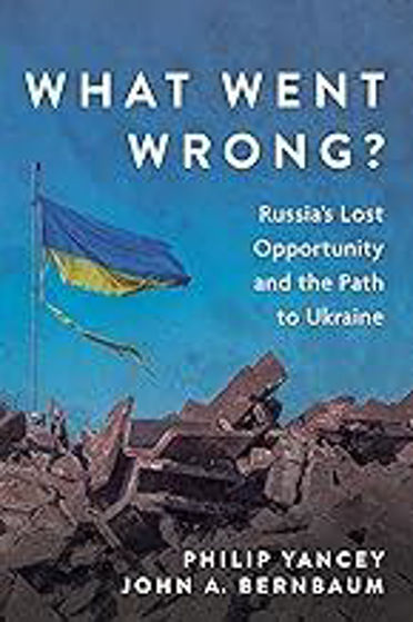 Picture of WHAT WENT WRONG?: Russia's Lost Opportunity and the Path to Ukraine PB
