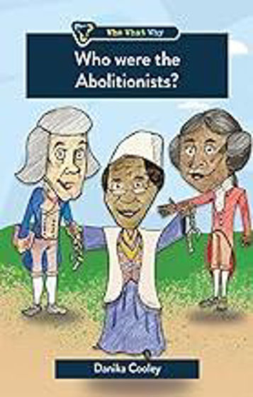 Picture of WHO WHAT WHY - WHO WERE ABOLITIONISTS? PB